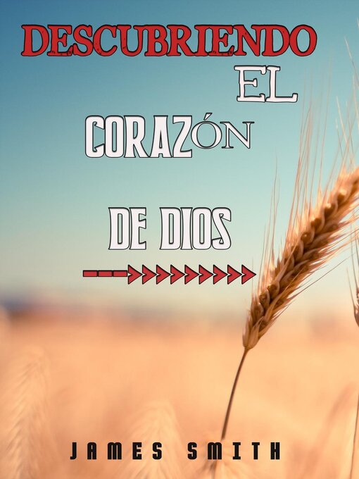 Title details for Descubriendo El Corazón De Dios by James Smith - Available